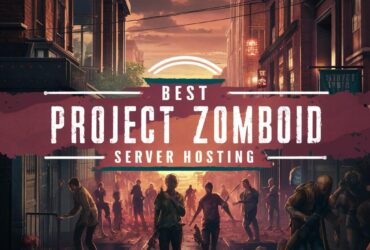10 Best Project Zomboid Server Hosting